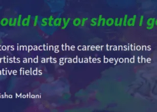 "should I stay or should I go? factors impacting the career transitions of art graduates..."
