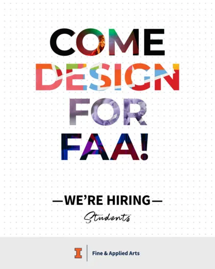 COME DESIGN FOR FAA with colorful photos filling the letters. "We're Hiring Students"