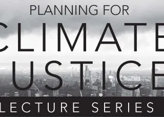 Flier for Planning for Climate Justice Lecture Series