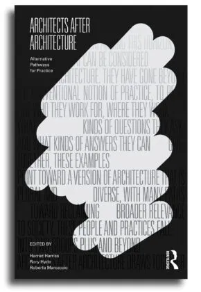black and white book cover for Architects After Architecture 